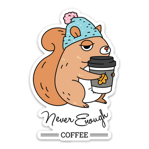 Never Enough Coffee Squirrel Vinyl Sticker